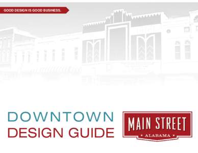 GOOD DESIGN IS GOOD BUSINESS.  DOWNTOWN DESIGN GUIDE  Introduction