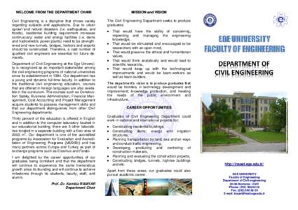 WELCOME FROM THE DEPARTMENT CHAIR  MISSION and VISION Civil Engineering is a discipline that shows variety regarding subjects and applications. Due to urban