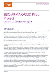 JISC-ARMA ORCID Pilot Project Swansea University Final Report JISC-ARMA ORCID Pilot Project Swansea University Final Report