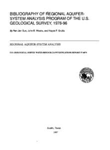 BIBLIOGRAPHY OF REGIONAL AQUIFERSYSTEM ANALYSIS PROGRAM OF THE U.S GEOLOGICAL SURVEY, By Ren Jen Sun, John B. Weeks, and Hayes F. Grubb REGIONAL AQUIFER-SYSTEM ANALYSIS U.S. GEOLOGICAL SURVEY WATER-RESOURCES INVE