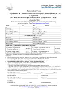 Reservation Form Information & Communication Technologies & Development (ICTD) Conference Wee Kim Wee School of Communication & Information - NTUMAY 2015 Reservations may be made by completing this form and return