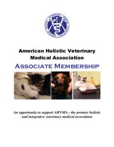 American Holistic Veterinary Medical Association Associate Membership  An opportunity to support AHVMA - the premier holistic