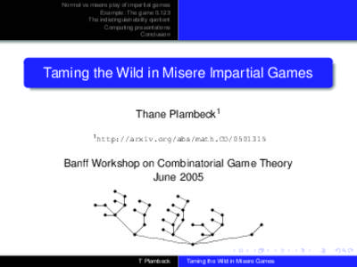 Normal vs misere play of impartial games Example: The game[removed]The indistinguishability quotient Computing presentations Conclusion