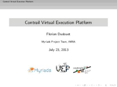 Contrail Virtual Execution Platform  Contrail Virtual Execution Platform Florian Dudouet Myriads Project Team, INRIA