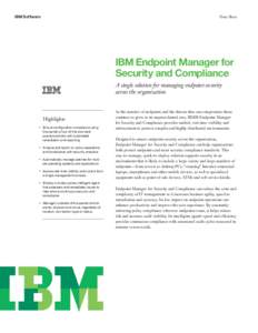 IBM Software  Data Sheet IBM Endpoint Manager for Security and Compliance