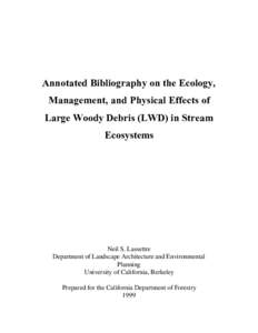 Annotated Bibliography on the Ecology, Management, and Physical Effects of Large Woody Debris (LWD) in Stream Ecosystems  Neil S. Lassettre