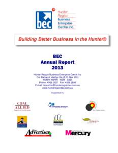 Building Better Business in the Hunter®  BEC Annual Report 2013 Hunter Region Business Enterprise Centre Inc
