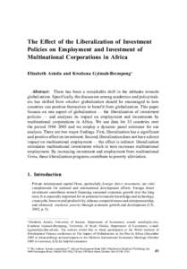 The Effect of the Liberalization of Investment Policies on Employment and Investment of Multinational Corporations in Africa Elizabeth Asiedu and Kwabena Gyimah-Brempong∗  Abstract: There has been a remarkable shift in