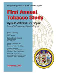 Maryland Department of Health & Mental Hygiene  First Annual Tobacco Study Cigarette Restitution Fund Program Tobacco Use Prevention and Cessation Program