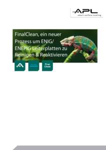 FinalClean, ein neuer Prozess um ENIG/ ENEPIG Leiterplatten zu Reinigen & Reaktivieren  Allgemeine Information FinalClean