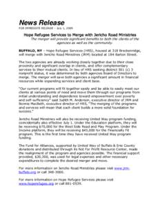 News Release FOR IMMEDIATE RELEASE – July 1, 2009 Hope Refugee Services to Merge with Jericho Road Ministries  The merger will provide significant benefits to both the clients of the