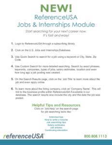 NEW!  ReferenceUSA Jobs & Internships Module Start searching for your next career now. It’s fast and easy!
