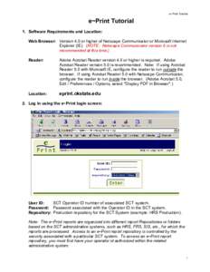 e~Print Tutorial  e~Print Tutorial 1. Software Requirements and Location: Web Browser: Version 4.0 or higher of Netscape Communicator or Microsoft Internet Explorer (IE). (NOTE: Netscape Communicator version 6 is not