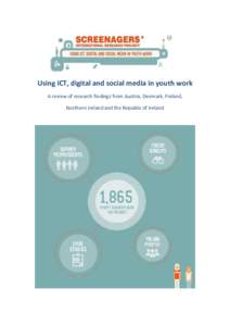 Using ICT, digital and social media in youth work A review of research findings from Austria, Denmark, Finland, Northern Ireland and the Republic of Ireland Using ICT, digital and social media in youth work