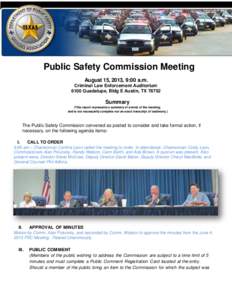 Public Safety Commission Meeting August 15, 2013, 9:00 a.m. Criminal Law Enforcement Auditorium 6100 Guadalupe, Bldg E Austin, TX[removed]Summary