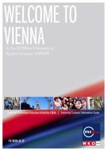 WELCOME TO VIENNA At the FHWien University of Applied Sciences of WKW  Centre for International Education & Mobility (CIEM) | Incoming Students’ Information Guide