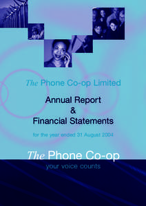 The Phone Co-op Limited  Annual Report & Financial Statements for the year ended 31 August 2004