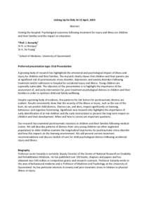 Linking Up for Kids[removed]April, 2014 Abstract Visiting the hospital: Psychological outcomes following treatment for injury and illness on children and their families and the impact on education. *Prof. J. Kenardy1 Dr R.