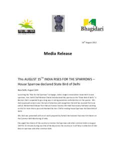 14th AugustMedia Release This AUGUST 15TH INDIA RISES FOR THE SPARROWS – House Sparrow declared State Bird of Delhi