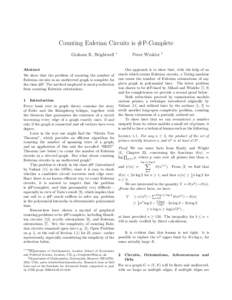 Counting Eulerian Circuits is #P-Complete Graham R. Brightwell Abstract We show that the problem of counting the number of Eulerian circuits in an undirected graph is complete for the class #P. The method employed is mod