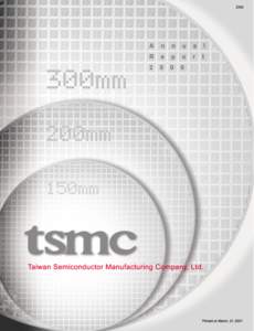 Semiconductor device fabrication / Business / Manufacturing / TSMC / Vanguard International Semiconductor Corporation / Foundry model / Morris Chang / Fabless manufacturing / SSMC / Wafer fabrication / Semiconductor fabrication plant / Global Semiconductor Alliance