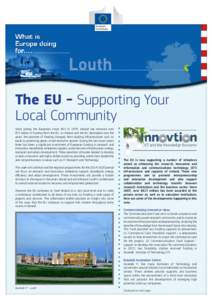 The EU - Supporting Your Local Community Since joining the European Union (EU) in 1973, Ireland has received over €71 billion in funding from the EU. As Ireland and the EU developed over the years, the priorities of fu