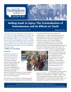 Adding Insult to Injury: The Criminalization of Homelessness and Its Effects on Youth By Shahera Hyatt, MSW; Jessica Reed, MPP “They’d wake us up really early, have everyone sit on the curb, shine flashlights in your