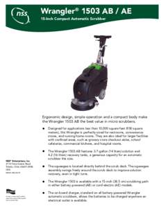 Wrangler® 1503 AB / AE 15-Inch Compact Automatic Scrubber Ergonomic design, simple operation and a compact body make the Wrangler 1503 AB the best value in micro scrubbers.