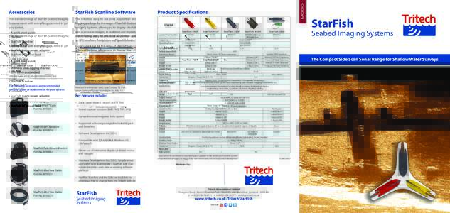 Accessories  StarFish Scanline Software The standard range of StarFish Seabed Imaging Systems come with everything you need to get