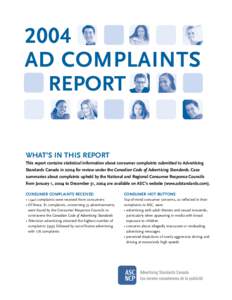 2004 AD COMPLAINTS REPORT WHAT’S IN THIS REPORT This report contains statistical information about consumer complaints submitted to Advertising