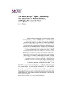 The Hayek/Knight Capital Controversy: The Irrelevance of Roundaboutness, or Purging Processes in Time? Avi J. Cohen  Neither changes in the durability of goods nor changes in their