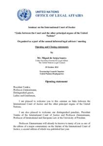 UNITED NATIONS  OFFICE OF LEGAL AFFAIRS Seminar on the International Court of Justice “Links between the Court and the other principal organs of the United Nations”