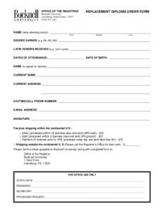 OFFICE OF THE REGISTRAR Bucknell University Lewisburg, Pennsylvania[removed]1201  REPLACEMENT DIPLOMA ORDER FORM