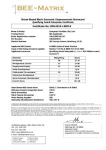 Broad Based Black Economic Empowerment Scorecard Qualifying Small Enterprise Certificate Certificate No: BM14519Name of Entity: Trading Name: