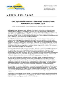 Elbit Systems of America’s Enhanced Vision System selected for the COMAC C919 Airline operators benefit from reduced visibility approach minimums and lower landing credits MERRIMACK, New Hampshire, June 12, 2015 – El