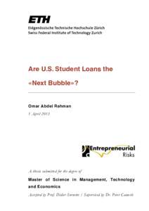 Are U.S. Student Loans the «Next Bubble»? Omar Abdel Rahman 1 AprilA thesis submitted for the degree of