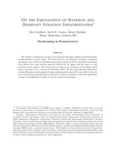 On the Equivalence of Bayesian and Dominant Strategy Implementation∗ Alex Gershkov, Jacob K. Goeree, Alexey Kushnir, Benny Moldovanu, Xianwen Shi† (forthcoming in Econometrica)