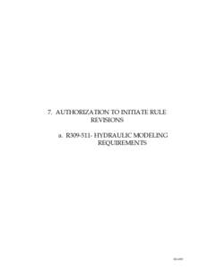 7. AUTHORIZATION TO INITIATE RULE REVISIONS a. R309-511- HYDRAULIC MODELING REQUIREMENTS  50 of 81