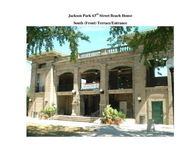 Jackson Park 63rd Street Beach House South (Front) Terrace/Entrance Fountain Courtyard  Serenity Courtyard