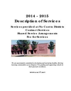 Description of Services Services provided at No Cost to Districts Contract Services Shared Service Arrangements Fee for Services
