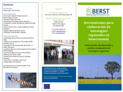 Consorcio Coordinador Wageningen UR, Holanda Socios Regionales • Asociación Madrid Plataforma de la Biotecnologia, España