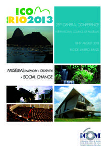 23RD GENERAL CONFERENCE INTERNATIONAL COUNCIL OF MUSEUMSAUGUST 2013 RIO DE JANEIRO, BRAZIL