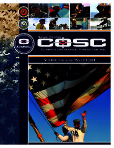 NCCOSC Strategic Plan FY2014  NCCOSC Strategic Plan FY2014 Background: Operations Iraqi and Enduring Freedom exposed the challenging and previously hidden costs of war – the costs borne by individual service members a