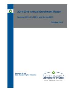 Annual Enrollment Report Summer 2014, Fall 2014 and Spring 2015 October 2015 Prepared for the State Board of Higher Education