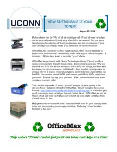 HOW SUSTAINABLE IS YOUR TONER? August 11, 2014 Did you know that the 70% of all ink cartridges and 50% of all toner cartridges are not recycled and usually end up in a landfill or incinerator? Did you know that changing 