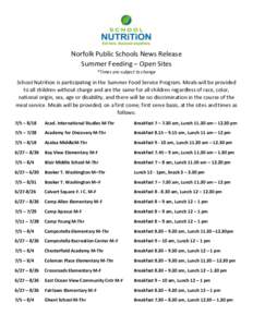 Norfolk Public Schools News Release Summer Feeding – Open Sites *Times are subject to change School Nutrition is participating in the Summer Food Service Program. Meals will be provided to all children without charge a
