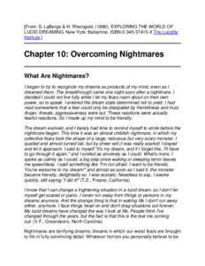[From: S. LaBerge & H. Rheingold, (EXPLORING THE WORLD OF LUCID DREAMING. New York: Ballantine. ISBNX The Lucidity Institute.] Chapter 10: Overcoming Nightmares What Are Nightmares?
