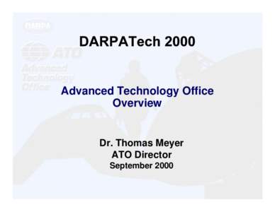 Advanced Technology Office Overview Dr. Thomas Meyer ATO Director September 2000