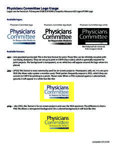 Physicians Committee Logo Usage  Logos can be found at: P:\Everyone\PUBLICATIONS\2 Graphics Resources\02 Logos\PCRM Logo Available logos: