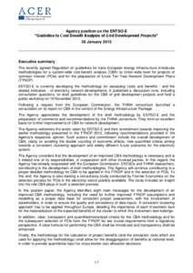 Agency position on the ENTSO-E “Guideline to Cost Benefit Analysis of Grid Development Projects” 30 January 2013 Executive summary The recently agreed Regulation on guidelines for trans-European energy infrastructure